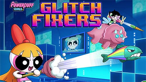 game pic for Glitch fixers: Powerpuff girls
